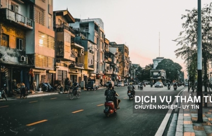 Dịch vụ thám tử theo dõi uy tín tại Hà Nội - Công ty thám tử VDT